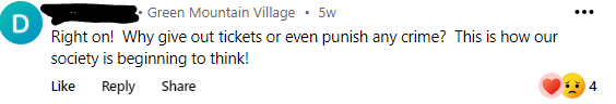 From Green Mountain Village, “Why give out tickets or even punish any crime? This is how our society is beginning to think.”